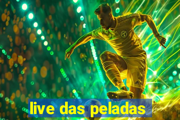 live das peladas